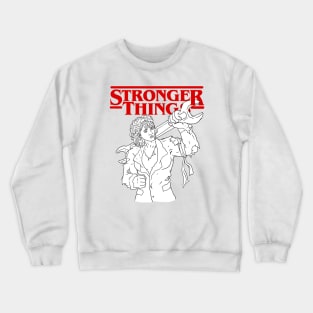 Nancy Stranger Things Parody Stronger Things Crewneck Sweatshirt